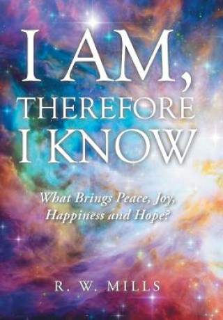 Carte I Am, Therefore I Know R. W. MILLS