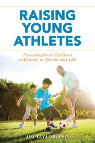 Kniha Raising Young Athletes Jim Taylor