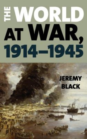 Könyv World at War, 1914-1945 Jeremy Black