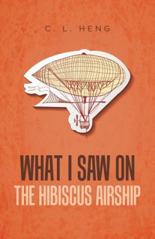 Carte What I Saw on the Hibiscus Airship C. L. HENG