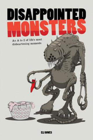 Carte Disappointed Monsters: An A-Z of Life's Most Disheartening Moments ELI