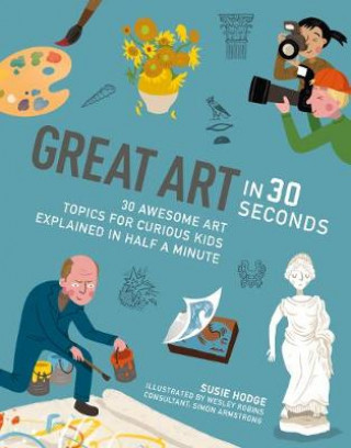 Kniha Great Art in 30 Seconds Wesley Robins