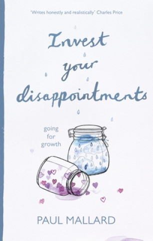 Könyv Invest Your Disappointments Paul Mallard