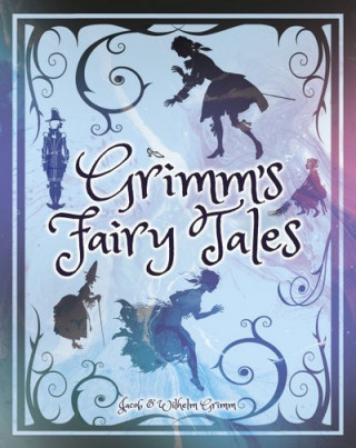 Carte Grimms Fairy Tales: A Selection Jacob & Wilhelm Grimm