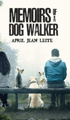 Carte Memoirs of a Dog Walker April Jean Leite