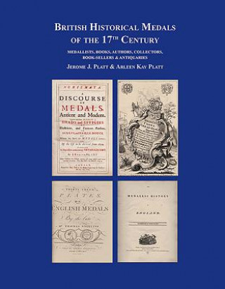 Buch British Historical Medals of the 17th Century Jerry Platt