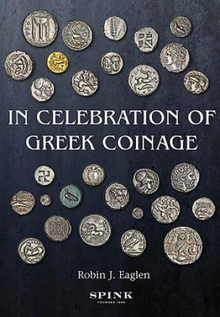 Książka In Celebration of Greek Coinage Robin Eaglen