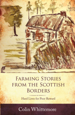Книга Farming Stories from the Scottish Borders Colin Whittemore