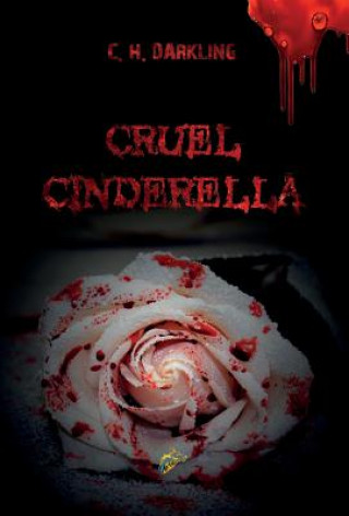 Kniha Cruel Cinderella C. H. DARKLING