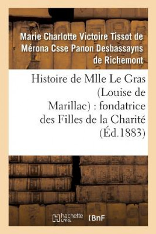 Książka Histoire de Mlle Le Gras (Louise de Marillac): Fondatrice Des Filles de la Charite DE RICHEMONT-M