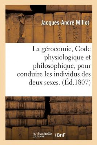 Könyv La Gerocomie, Ou Code Physiologique Et Philosophique MILLOT-J-A