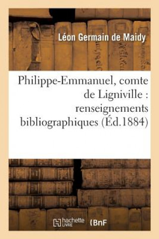 Carte Philippe-Emmanuel, Comte de Ligniville: Renseignements Bibliographiques GERMAIN DE MAIDY-L