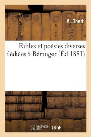 Kniha Fables Et Poesies Diverses Dediees A Beranger OBERT-A