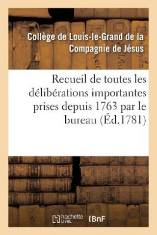 Книга Recueil de Toutes Les Deliberations Importantes Prises Depuis 1763 Par Le Bureau d'Administration SANS AUTEUR