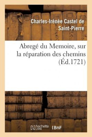 Kniha Abrege Du Memoire, Sur La Reparation Des Chemins CASTEL DE SAINTPIERR