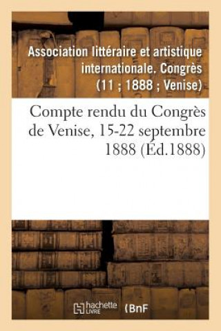 Könyv Compte Rendu Du Congres de Venise, 15-22 Septembre 1888 SANS AUTEUR