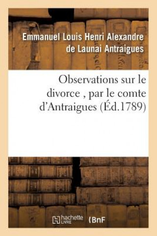 Książka Observations Sur Le Divorce, Par Le Comte d'Antraigues LAUNAI ANTRAIGUES-E