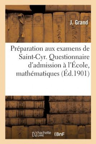 Kniha Preparation Aux Examens de Saint-Cyr. Questionnaire Des Examens d'Admission A l'Ecole GRAND