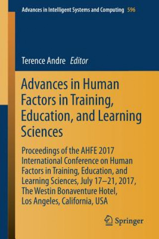 Kniha Advances in Human Factors in Training, Education, and Learning Sciences Terence Andre