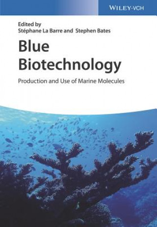 Kniha Blue Biotechnology - Production and Use of Marine Molecules Stephane La Barre