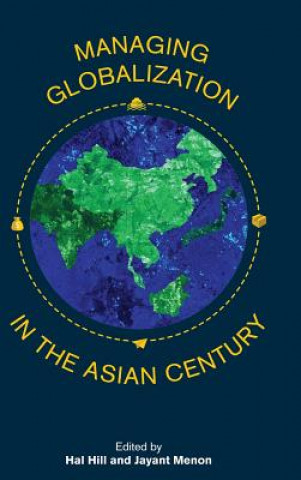 Kniha Managing Globalization in the Asian Century Hal Hill