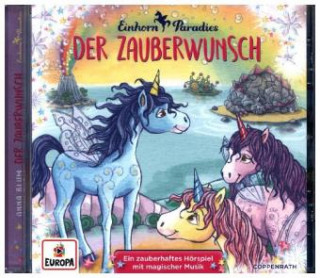 Audio Einhorn-Paradies - Der Zauberwunsch, Audio-CD Anna Blum