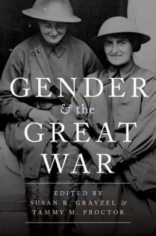 Kniha Gender and the Great War Susan R. Grayzel