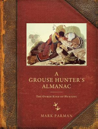 Kniha Grouse Hunter's Almanac Mark Parman