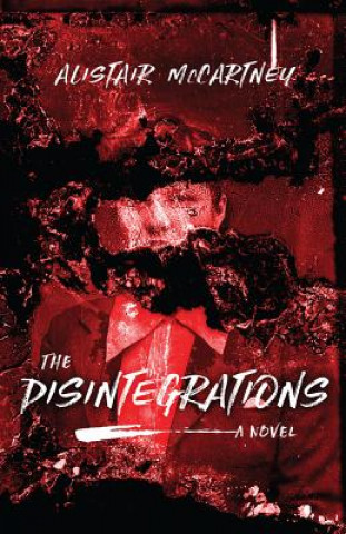 Book Disintegrations Alistair McCartney