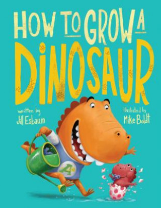 Kniha How to Grow a Dinosaur Jill Esbaum