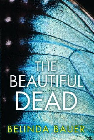 Könyv The Beautiful Dead Belinda Bauer