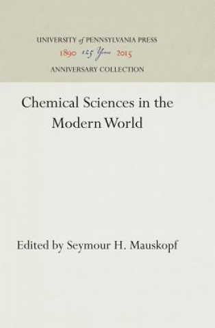 Könyv Chemical Sciences in the Modern World Seymour H. Mauskopf