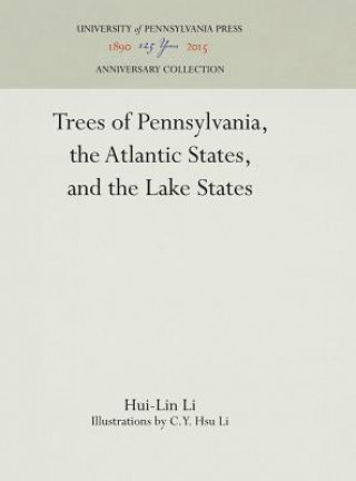 Kniha Trees of Pennsylvania, the Atlantic States, and the Lake States Hui-Lin Li