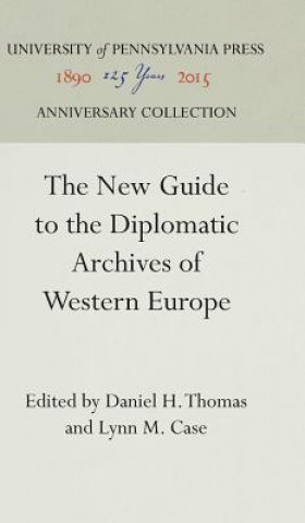 Книга New Guide to the Diplomatic Archives of Western Europe Daniel H. Thomas