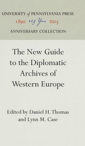 Kniha New Guide to the Diplomatic Archives of Western Europe Daniel H. Thomas