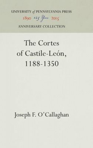 Könyv Cortes of Castile-Leon, 1188-1350 Joseph F. O'Callaghan
