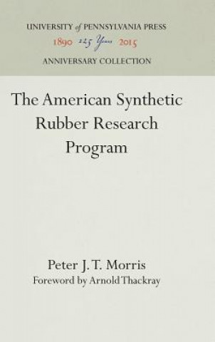 Knjiga American Synthetic Rubber Research Program Peter J. T. Morris