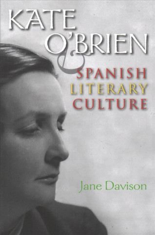 Kniha Kate O'Brien and Spanish Literary Culture Jane Davison