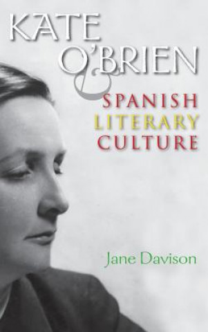 Kniha Kate O'Brien and Spanish Literary Culture Jane Davison