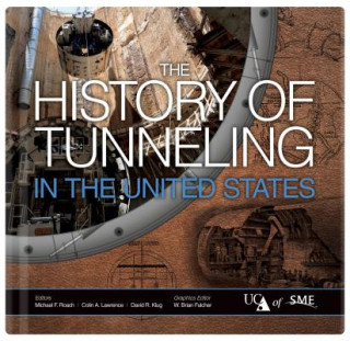 Carte History of Tunneling in the United States Michael F. Roach