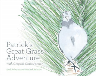 Kniha Patrick's Great Grass Adventure Joel Salatin