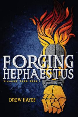 Kniha Forging Hephaestus Drew Hayes