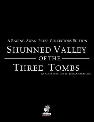 Buch Raging Swan's Shunned Valley of the Three Tombs Creighton Broadhurst