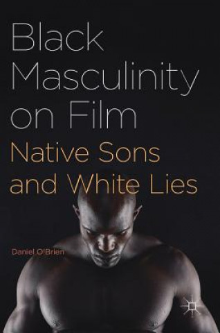 Carte Black Masculinity on Film Daniel O'Brien