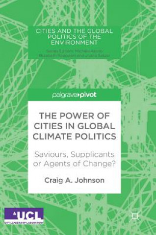 Книга Power of Cities in Global Climate Politics Craig Anthony Johnson