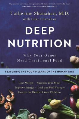 Kniha Deep Nutrition Catherine Shanahan