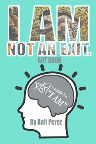 Książka I am Not an Exit - Rafi's Guide to I am Rafi Perez