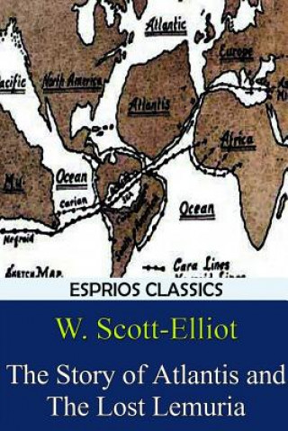 Book Story of Atlantis and The Lost Lemuria (Esprios Classics) W. Scott-Elliot