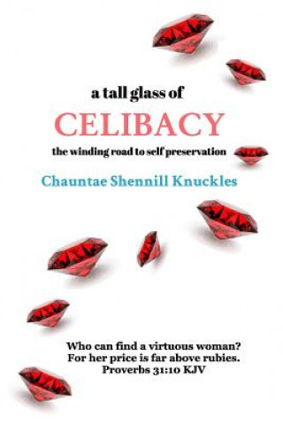 Kniha tall glass of CELIBACY Chauntae Shennill Knuckles