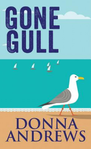 Könyv Gone Gull Donna Andrews